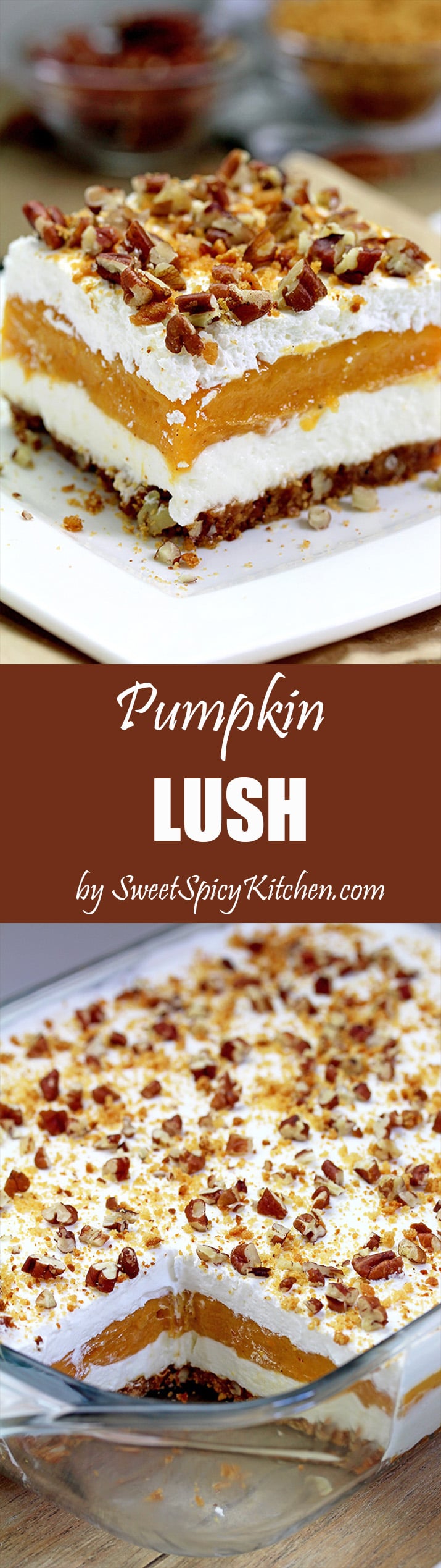 Pumpkin Lush – this fast-made, light, yet delicious creamy dessert, with cheese cream and pumpkin layers, and gingersnap cookie crust, topped with chopped pecans and gingersnap cookie crumbs, will delight all the pumpkin lovers. 