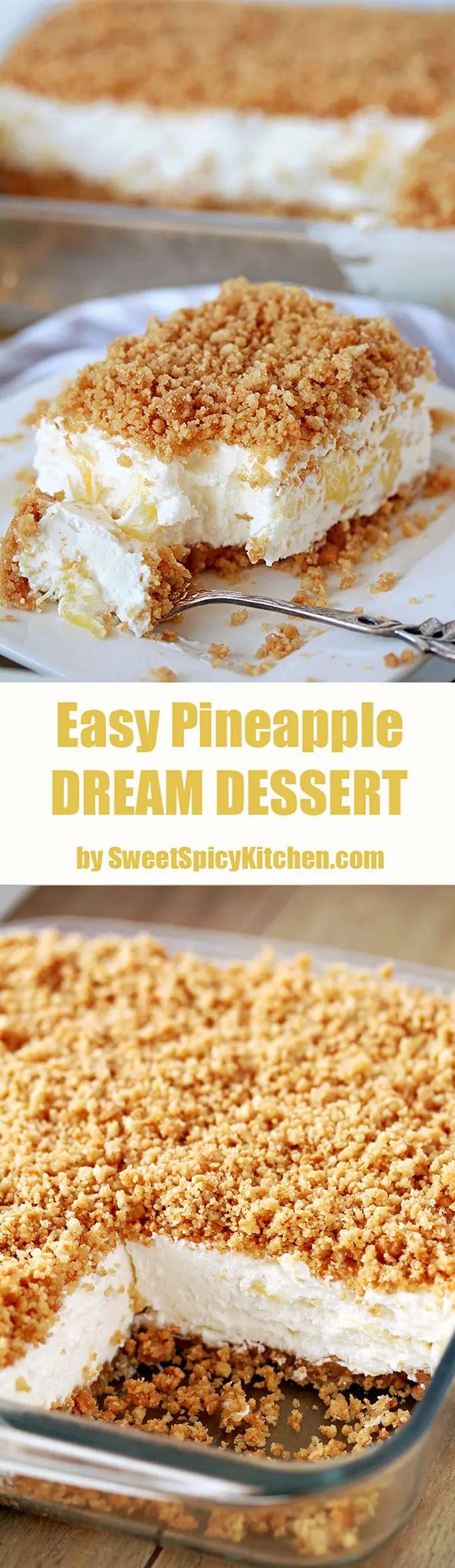 Easy Pineapple Dream Dessert a light and fluffy, quick and easy no bake creamy summer dessert. This creamy treat, made of crushed pineapple, cream cheese, butter and whipped cream and crunchy graham cracker layer, topped with graham cracker crumbs is a perfect way to sweeten hot summer days.