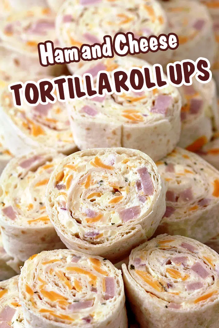 Ham And Cheese Tortilla Roll Ups Are A Must Have Party Appetizer.