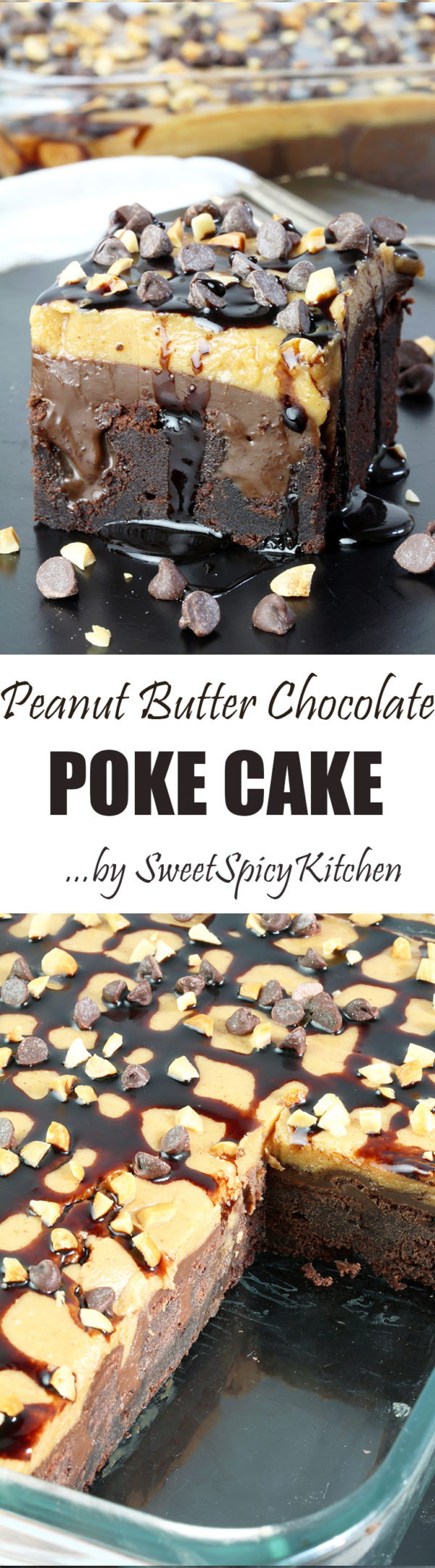 Here is the recipe for perfectly tasty Peanut Butter Chocolate Poke Cake. It takes a special place in my cookbook
