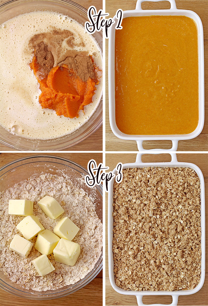 Step 2. prepare creamy pumpkin pie filling and put it in the baking pan Step 3. prepare crunchy oat topping and sprinkle over the pumpkin pie filling